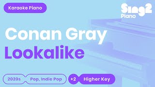 Conan Gray - Lookalike (Karaoke Piano) Higher Key