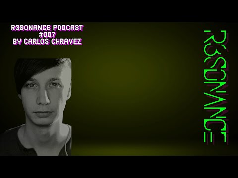 R3sonance Podcast #007 [Techno] - by Carlos Chravez
