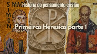 História do Pensamento Cristão: Primeiras Heresias (1ª parte) #teologia #história #filosofia