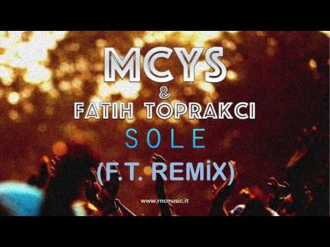 MCYS & FATIH TOPRAKCI - Sole (FT Remix)