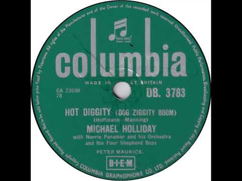 UK New Entry 1956 (89) Michael Holliday & The Four Shepherd Boys - Hot Diggity (Dog Ziggity Boom)