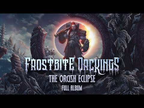 FROSTBITE ORCKINGS - The Orcish Eclipse (Full Album)