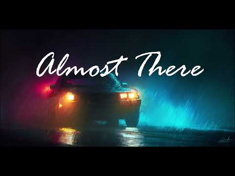 Almost There | Lofi Originals