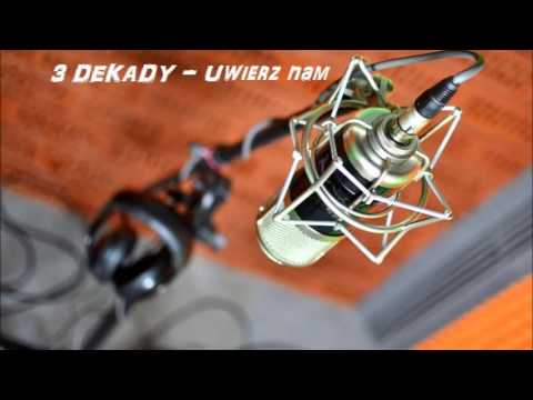 3 Dekady - Uwierz nam (prod.Fantom)