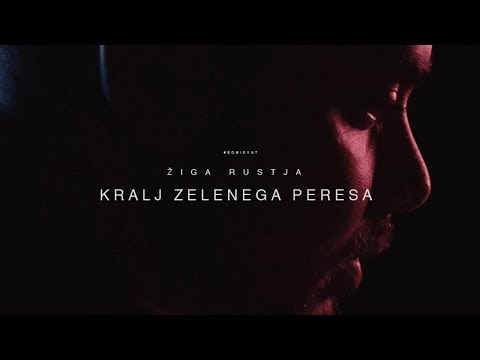 👑 Žiga Rustja - KRALJ ZELENEGA PERESA (Official video) 👑