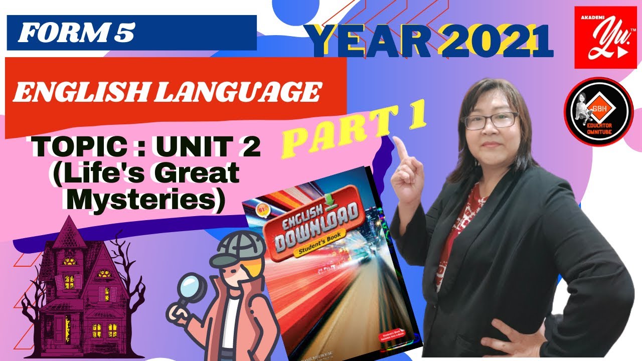 #EnglishForm5 #Download  ENGLISH LANGUAGE -Form 5 (Unit 2 : Life's Great Mysteries) TBL