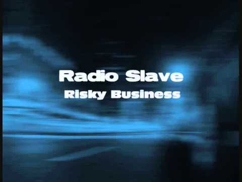 Radio Slave  "Risky Business"