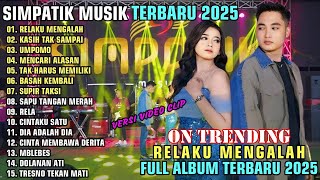 Download lagu SIMPATIK MUSIC ON TRENDING FULL ALBUM DANGDUT POPULER 2025 || RELA AKU MENGALAH - KASIH TAK SAMPAI mp3