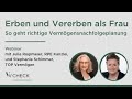 Erben Und Vererben Als Frau Richtige Vermögensnachfolgeplanung Webinar