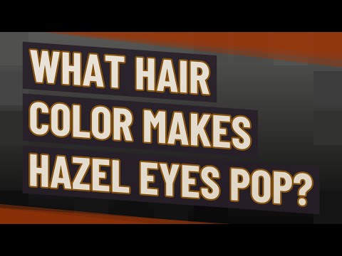 What hair color makes hazel eyes pop?