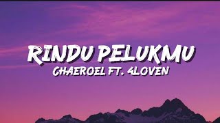 Download lagu RINDU PELUKMU - Chaeroel ft. 4Loven (Lyrics Video) mp3 Download lagu RINDU PELUKMU - Chaeroel ft. 4Loven (Lyrics Video) mp3