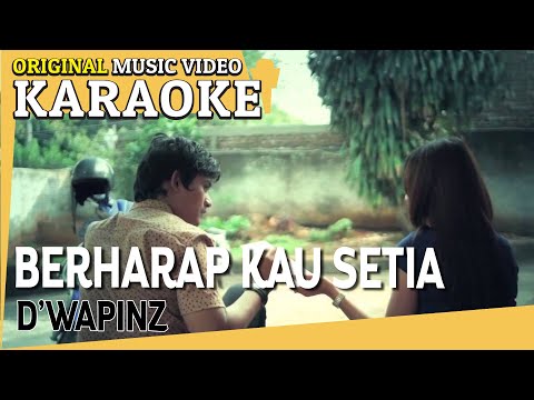 KARAOKE - BERHARAP KAU SETIA (D’WAPINZ) [Minus One] Official MV