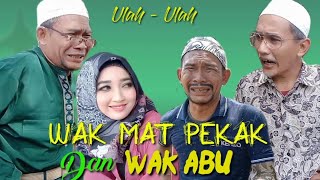Download lagu ULAH WAK MAT PEKAK & WAK ABU #komedi_Atok_Labu mp3