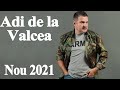 Adi De La Valcea Manele Noi 2021 Colaj Manele 2021 Manele Non Stop