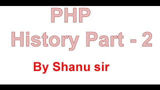 PHP HISTORY PART-2