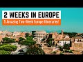 2 Weeks in Europe | 5 Amazing Europe Travel Itinerary Ideas Perfect for 2 Weeks in Europe