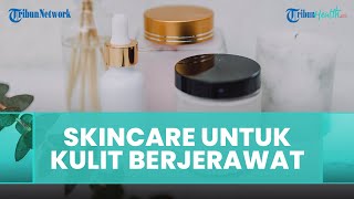 Kandungan Skincare yang Cocok untuk Kulit Berjerawat