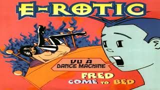 E-Rotic-Fred Come To Bed 1995