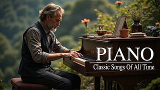 50 Most Famous Beautiful Piano Melodies Ever - Best Relaxing Piano Instrumental Love Songs Playlist