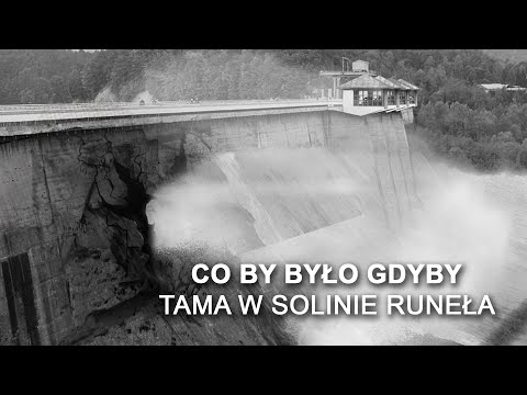 Co się stanie, gdy runie zapora w Solinie?