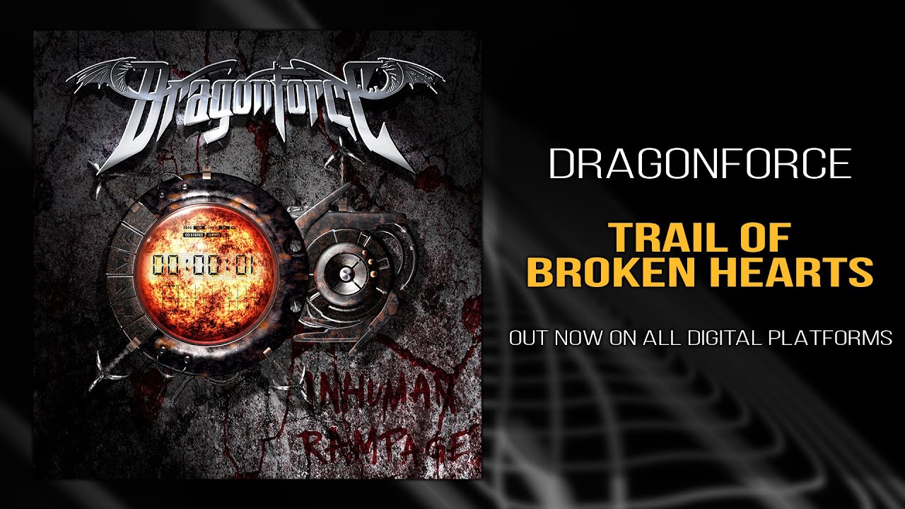 Trail Of Broken Hearts by Dragonforce from UK Popnable