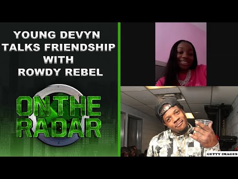 Young Devyn On Her Friendship With Rowdy Rebel, Working Together