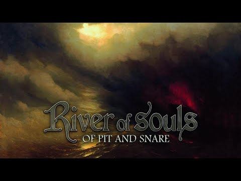 River of Souls - Of Pit and Snare