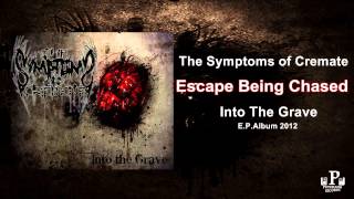 The Symptoms of Cremate - Escape Being Chased