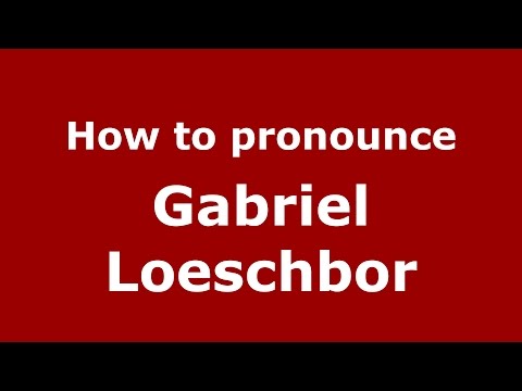 How to pronounce Gabriel Loeschbor (Spanish/Argentina) - PronounceNames.com