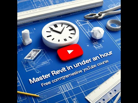 Master Revit in Under an Hour | Full Comprehensive YouTube Course