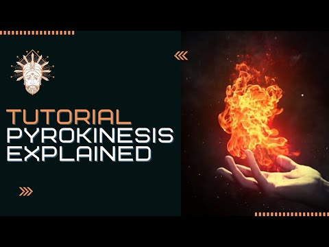 Pyrokinesis Explained Learn How To Tutorial | Chi | Qi | Ki | Pyrokinesis Training | Fire Starter