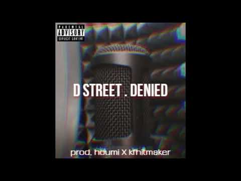 D street - Denied (prod houmi X kfhitmaker)