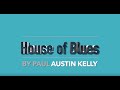 House of Blues - by Paul Austin Kelly