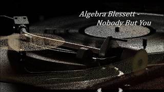 Algebra Blessett - Nobody But You