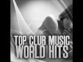 Dj Sidebexx present Top Club Music World Hits ...