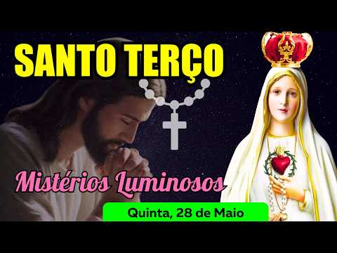 Santo Terço Quinta Feira (28/05/2026) 🌹 Mistérios Luminosos 🌹 Terço Mariano