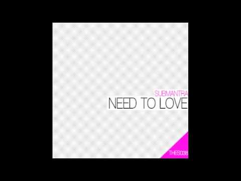 Submantra - Need to love (Original mix).m4v