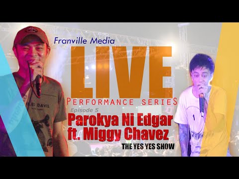 Parokya ni Edgar ft. Miggy Chavez Live - The Yes Yes Show