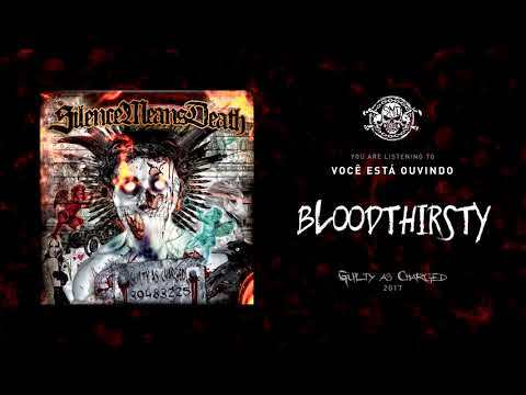 Silence Means Death - Bloodthirsty (Guilty as Charged - 2017)