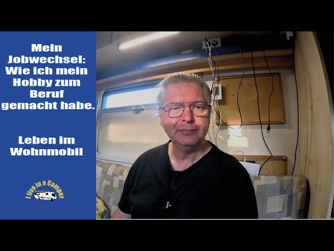 Mein Jobwechsel: Wie ich mein Hobby zum Beruf gemacht habe (Leben im Wohnmobil)