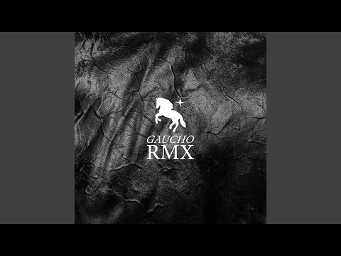 GAUCHO (Remix)