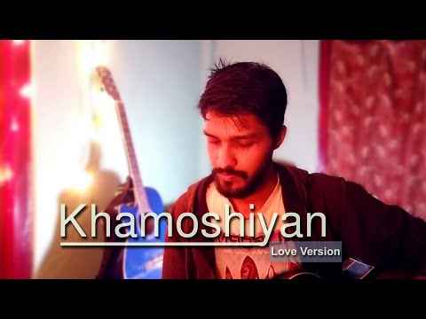 Khamoshiyan - Title Track(Love Version) || Cover by Dibakar Chakraborty=?