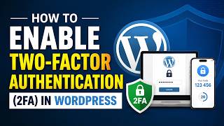 How to Enable Two-Factor Authentication (2FA) in WordPress 7.0.2