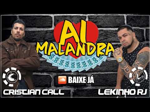 LEKINHO RJ e CRISTIAN CALL - AI MALANDRA ( LEKINHO RJ e DJ NELSINHO FM O DIA )