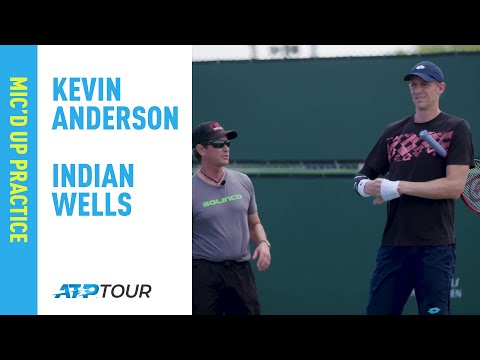 Mic'd Up: Kevin Anderson Practices At 2019 Indian Wells