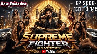 Download lagu Supreme fighter 131 to 145 mp3 Download lagu Supreme fighter 131 to 145 mp3