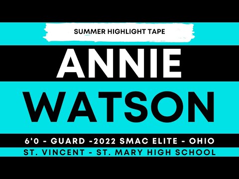 Summer Highlight 2022 - Annie Watson - 6'0 Guard - Class of 2022 - SMAC Elite 2022