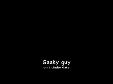Geeky Guy on a Tinder Date