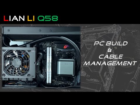 Lian Li Q58 - The Build (Cable Management)