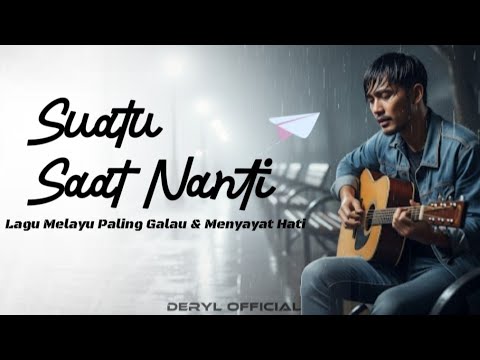 SUATU SAAT NANTI – Lagu Galau Menyayat Hati | Lirik Lagu Original - deryl official 